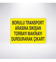 Borulu Transport Arasına Sıkışan Torbayı Makinayı Durdurarak Çıkart