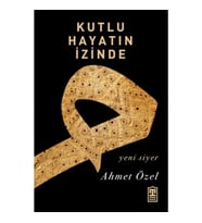 Kutlu Hayatın İzinde