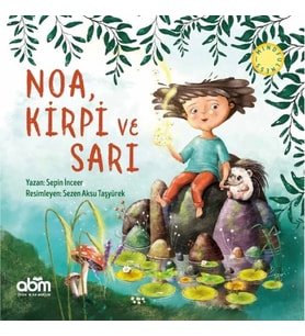 Noa, Kirpi ve Sarı