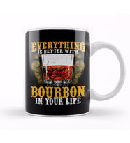 Everything Is Better With Bourbon In Your Life Kupa Bardak Porselen