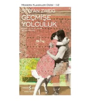 Geçmişe Yolculuk – Sert Kapak - Stefan Zweig