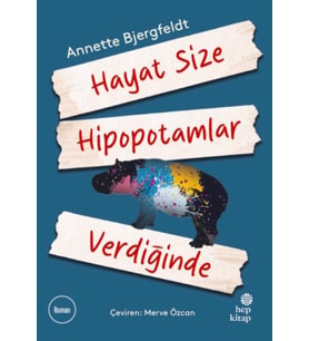 Hayat Size Hipopotamlar Verdiğinde