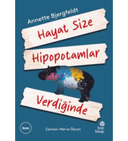 Hayat Size Hipopotamlar Verdiğinde