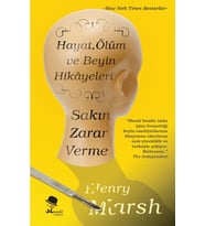 Sakın Zarar Verme Hayat Ölüm ve Beyin Hikayeleri