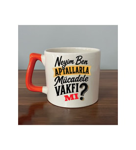 Neyim Ben Aptallarla Mücadele Vakfı Mı Baskılı Turuncu Kulplu Prime Kupa - Komik Hediye Bardak