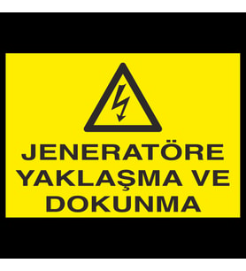 Jeneratöre Yaklaşma Uyarı Levhası 70x100cm (Karışık)