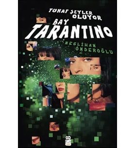 Tuhaf Şeyler Oluyor Bay Tarantino - Neslihan Önderoğlu