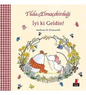 Tilda Elmaçekirdeği - İyi ki Geldin!