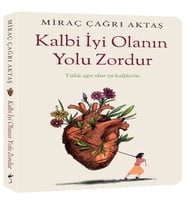 Kalbi İyi Olanın Yolu Zordur