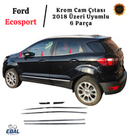 Ford Ecosport Krom Cam Çıtası 6 Parça 2018 ve üzeri Paslanmaz Çelik