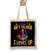 Funny Gaming I Don't Get Older I Level Up Birthday Bez Çanta Uzun Saplı