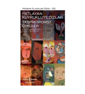 Patlayan Kuyrukluyıldızlar-Ekspresyonist Öyküler - Modern Klasikler Dizisi (Ciltli)
