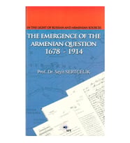 In The Light Of Russian And Armenian Sources The Emergence Of The Armenian Oestion 1678-1914