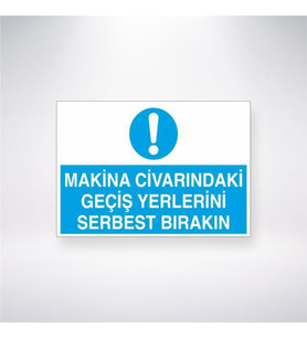 Makine Civarındaki Geçiş Yerlerini Serbest Bırakın 21x28 Arkası Yapışkanlı Levha