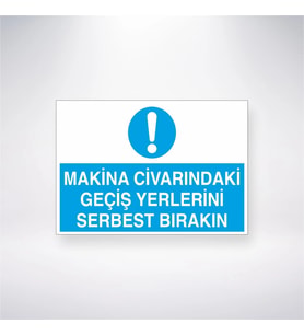 Makine Civarındaki Geçiş Yerlerini Serbest Bırakın 21x28 Arkası Yapışkanlı Levha