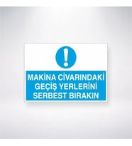 Makine Civarındaki Geçiş Yerlerini Serbest Bırakın 21x28 Arkası Yapışkanlı Levha