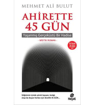 Ahirette 45 Gün - Yaşanmış Gerçeküstü Bir Hadise
