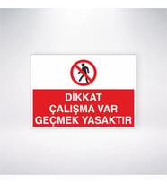 Dikkat Çalışma Var Geçmek Yasaktır 21x28 Arkası Yapışkanlı Levha