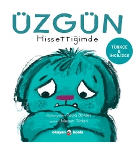 Üzgün Hissettiğimde (Ciltli)