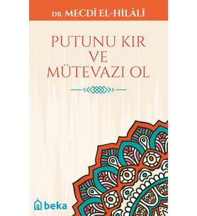 Putunu Kır ve Mütevazı Ol