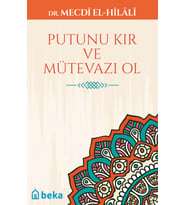 Putunu Kır ve Mütevazı Ol