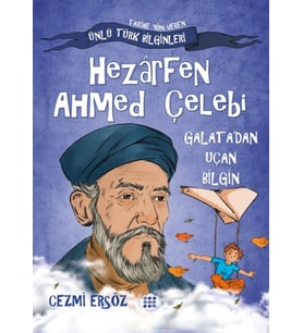 Nasıl Dâhi Oldum? Hezârfen Ahmed Çelebi – Galata’dan Uçan Bilgin