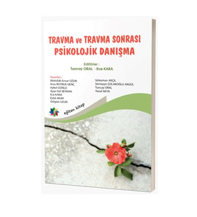 Travma Ve Travma Sonrası Psikolojik Danışma & Tuncay Oral