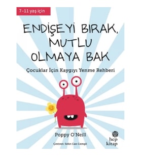 Endişeyi Bırak, Mutlu Olmaya Bak
