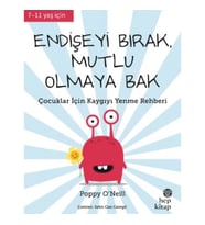 Endişeyi Bırak, Mutlu Olmaya Bak