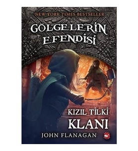 Kızıl Tilki Klanı / Gölgelerin Efendisi 13 - John Flanagan - Beyaz Balina Yayınları