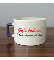 Güçlü Kadının Dostu Az, Düşmanı Çok Olur Baskılı Kadınlar Günü Mor Kulplu C Fincan