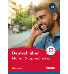Deutsch üben - Hören & Sprechen B2: Buch mit Audios online (Hueber)