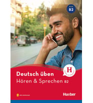 Deutsch üben - Hören & Sprechen B2: Buch mit Audios online (Hueber)