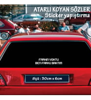 farkın yoktu - Oto ön arka cam yazıları - özlü espirili komik türkçe koyan sözler