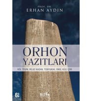 Orhon Yazıtları - Köl Tegin, Bilge Kağan, Tonyukuk,Ongi,Küli Çor