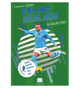 Erling Haaland - Futbolun Dahileri