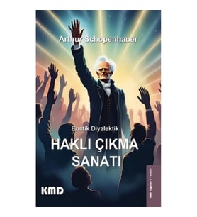 Eristik Diyalektik - Haklı Çıkma Sanatı