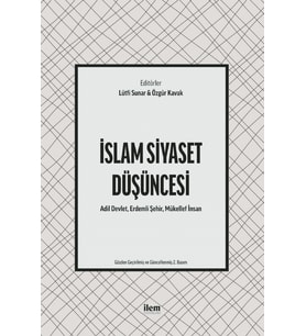İSLAM SİYASET DÜŞÜNCESİ - Adil Devlet, Erdemli Şehir, Mükellef İnsan