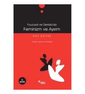 Foucault ve Derrida'da Feminizm ve Ayırım