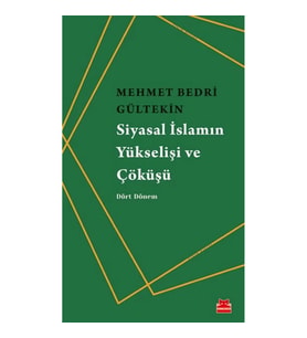 Siyasal İslamın Yükselişi ve Çöküşü - Dört Dönem