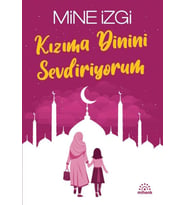 Kızıma Dinini Sevdiriyorum