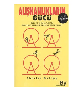 Alışkanlıkların Gücü Özel ve İş Hayatımızda Alışkanlıklarımızın Ardında Ne Yatar?