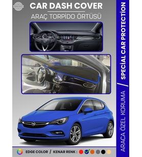 OPEL ASTRA K (2015-2021) Torpido Örtüsü Ön Göğüs Koruma Torpido Koruma Tam Uyum Çatlamayı Önler