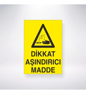Dikkat Aşındırıcı Madde 21x28 Arkası Yapışkanlı Levha