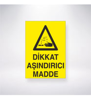 Dikkat Aşındırıcı Madde 21x28 Arkası Yapışkanlı Levha