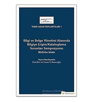 Bilgi Ve Belge Yönetimi Alanında Bilgiye Erişim - Kataloglama Sorunları Sempozyumu Bildiriler Kitabı (Krem)