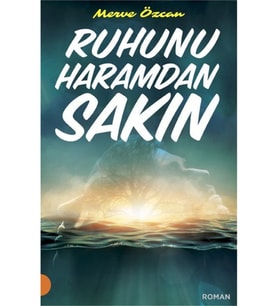 Ruhunu Haramdan Sakın