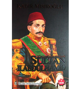 Bir Mazlum Padişah Sultan II.Abdülhamid Han