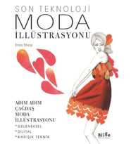 Son Teknoloji Moda İllüstrasyonu - Adım Adım Çağdaş Moda İllüstrasyonu