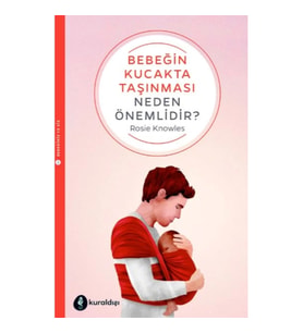 Bebeğin Kucakta Taşınması Neden Önemlidir?